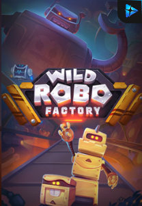 Bocoran RTP Slot Wild Robo Factory di SIHOKI